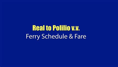 argo ferry schedule 2024|2024 Real to Polillo v.v. Ferry Schedule & Fare .